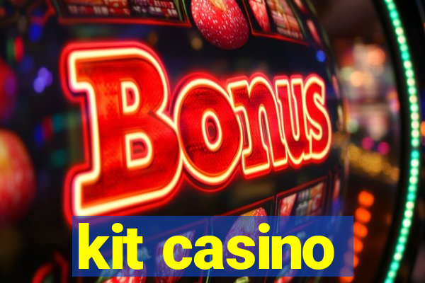 kit casino