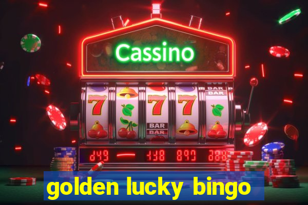 golden lucky bingo