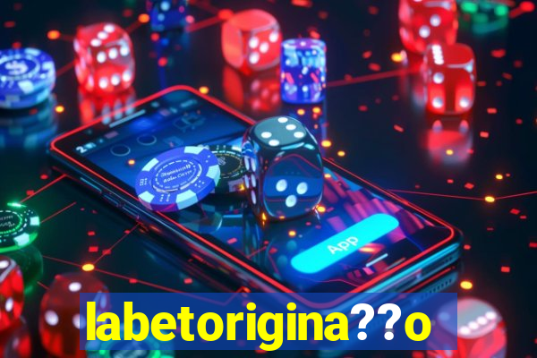 labetorigina??o