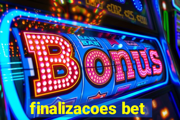 finalizacoes bet