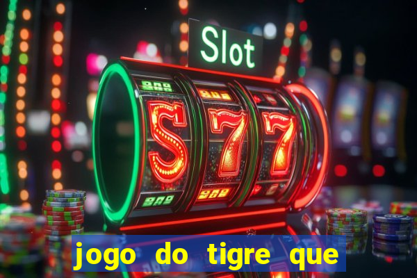 jogo do tigre que da para depositar 1 real