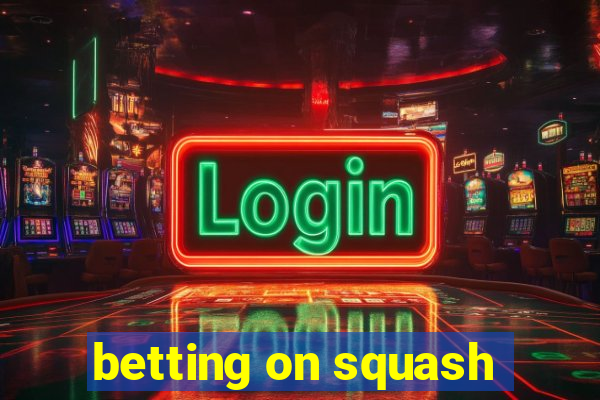 betting on squash