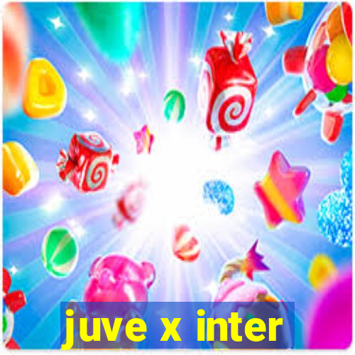 juve x inter