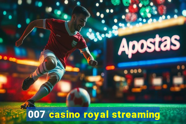 007 casino royal streaming