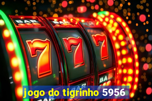 jogo do tigrinho 5956