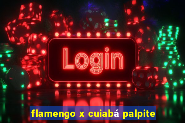 flamengo x cuiabá palpite