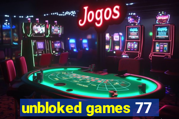 unbloked games 77