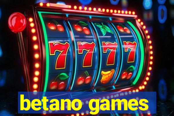 betano games