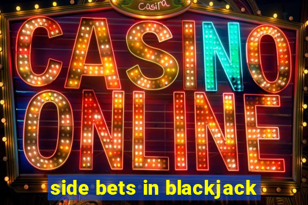 side bets in blackjack