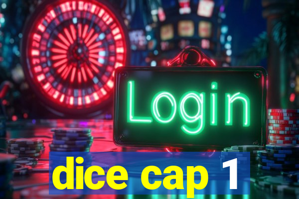 dice cap 1