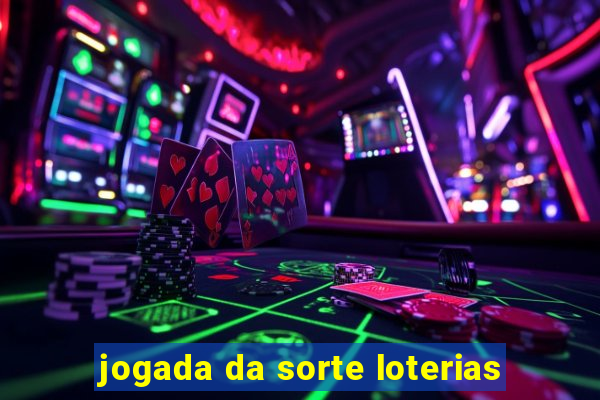 jogada da sorte loterias