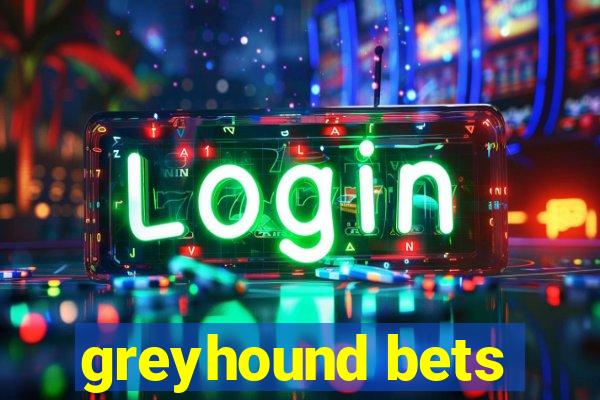 greyhound bets