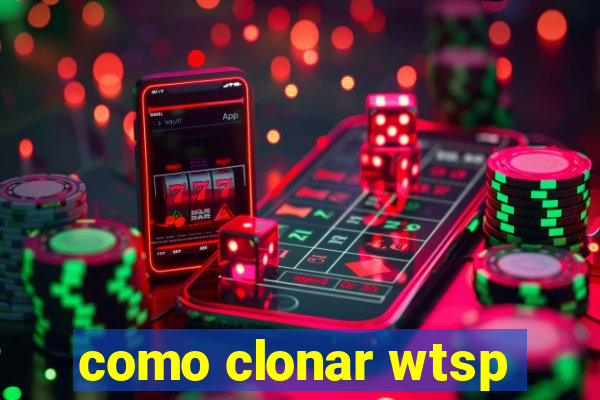 como clonar wtsp