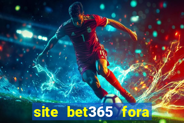 site bet365 fora do ar hoje