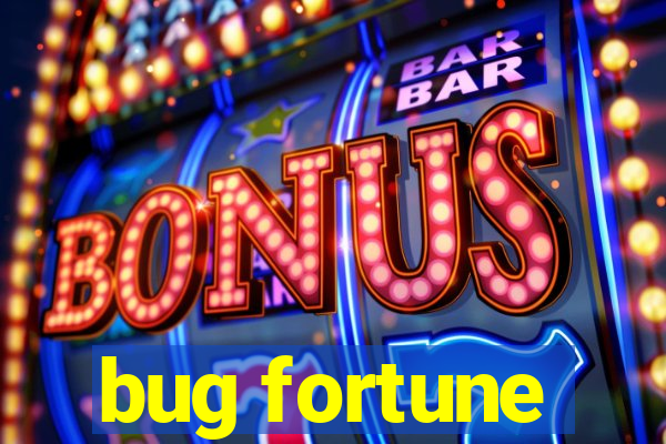 bug fortune