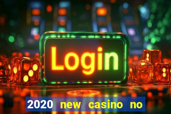 2020 new casino no deposit bonus