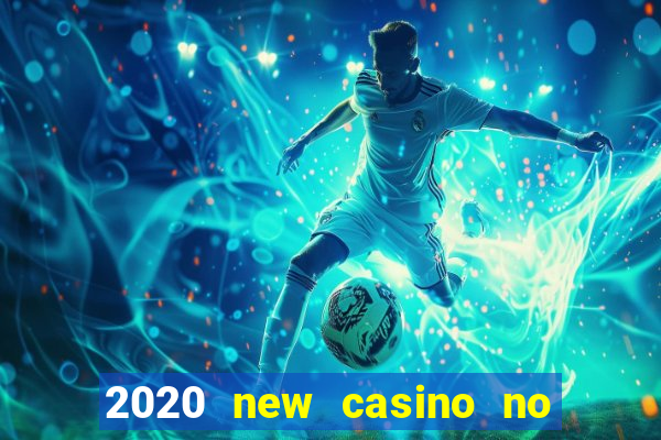 2020 new casino no deposit bonus