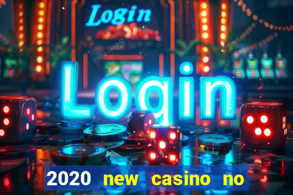 2020 new casino no deposit bonus