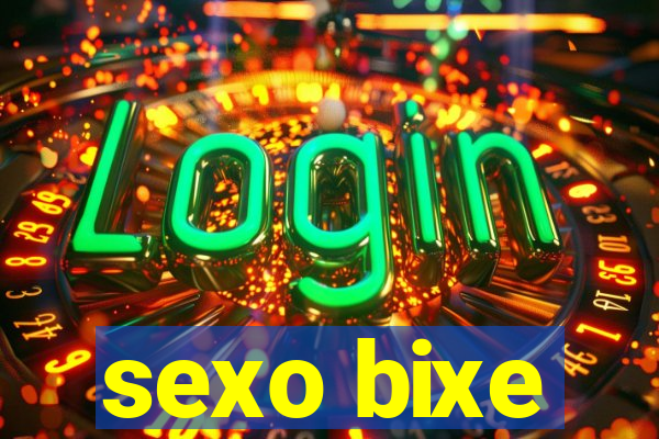 sexo bixe