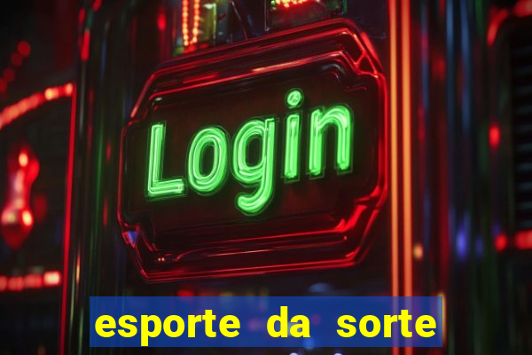 esporte da sorte vai de bet