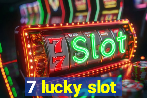 7 lucky slot