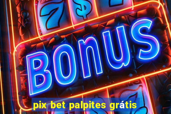 pix bet palpites grátis