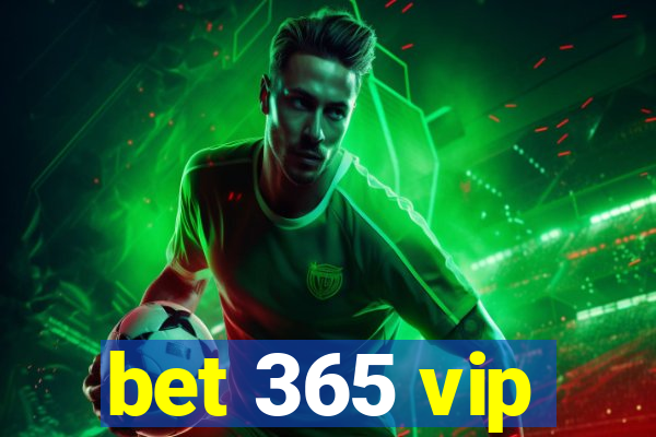 bet 365 vip