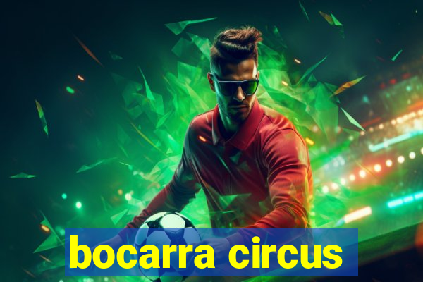 bocarra circus