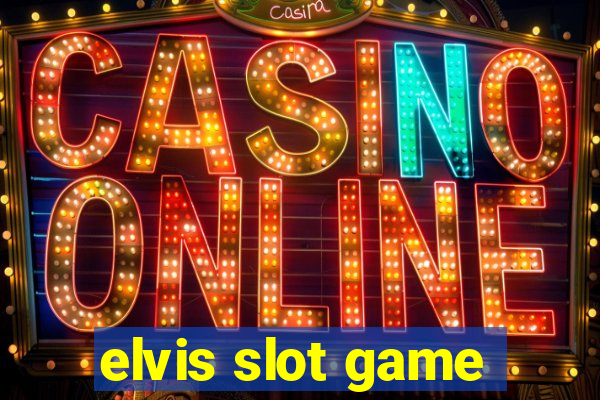 elvis slot game