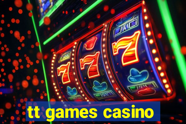 tt games casino