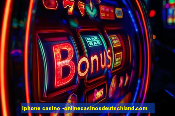 iphone casino -onlinecasinosdeutschland.com