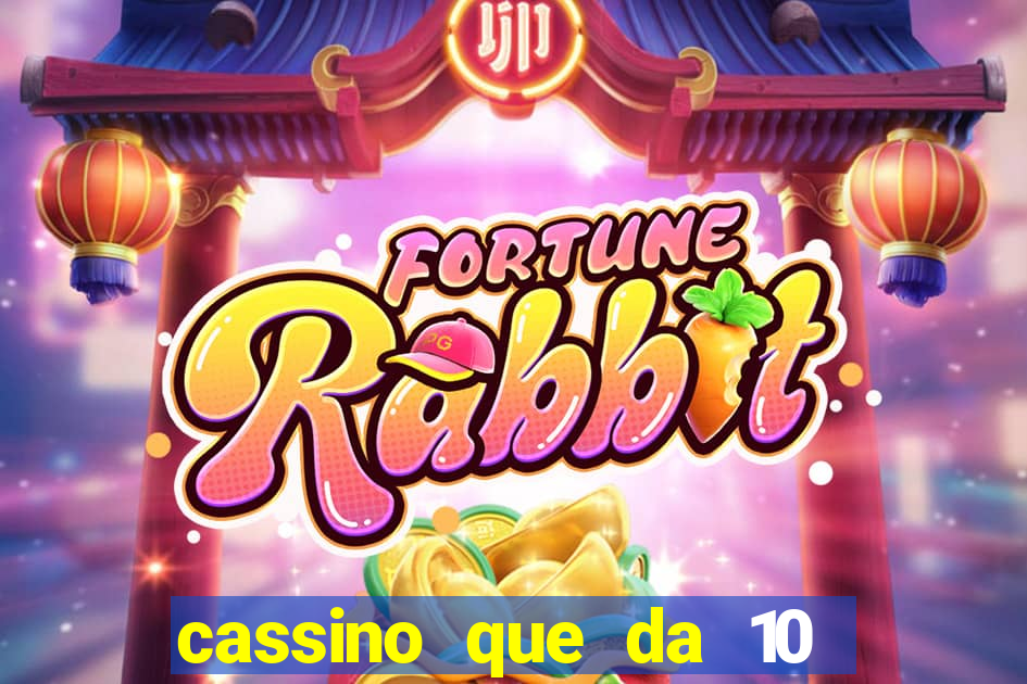 cassino que da 10 reais no cadastro