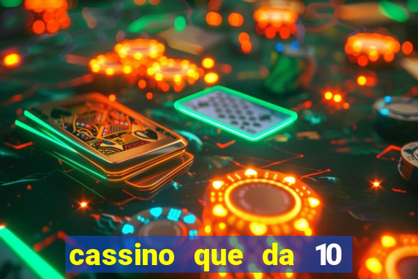 cassino que da 10 reais no cadastro