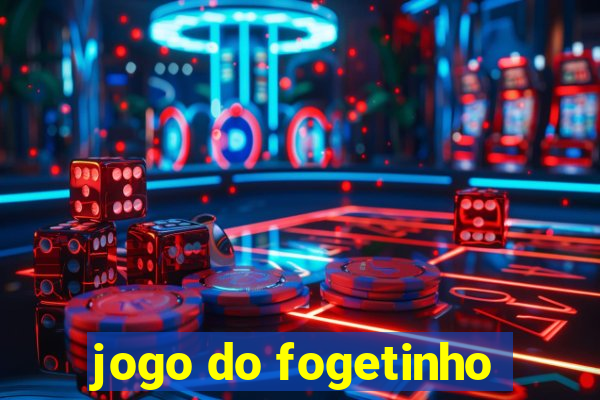 jogo do fogetinho