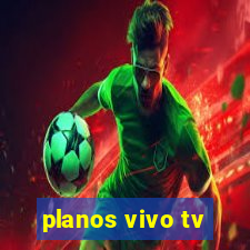 planos vivo tv