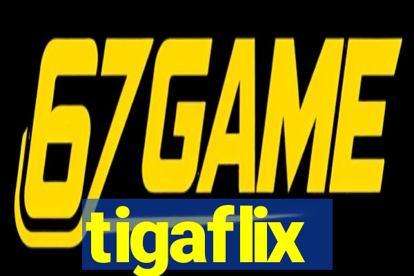 tigaflix