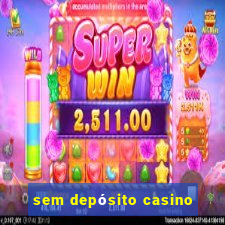 sem depósito casino