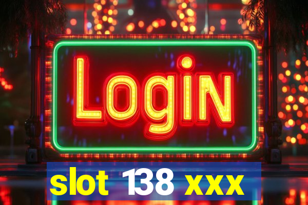 slot 138 xxx