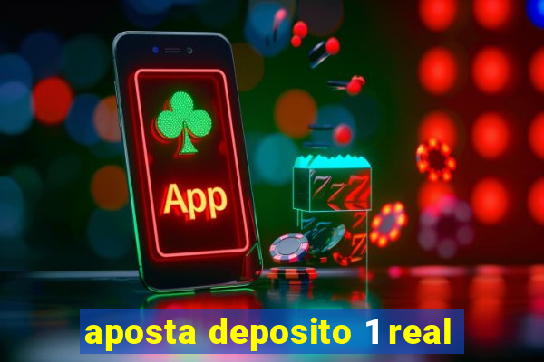 aposta deposito 1 real