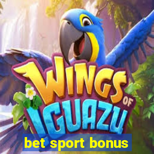 bet sport bonus