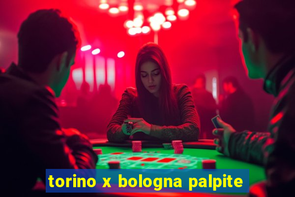 torino x bologna palpite