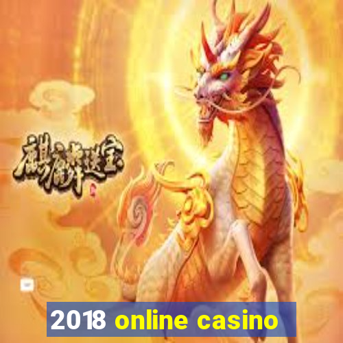 2018 online casino