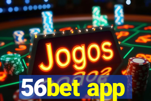 56bet app