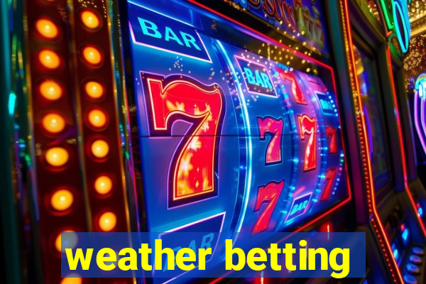 weather betting