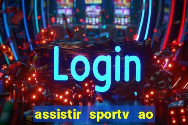 assistir sportv ao vivo agora