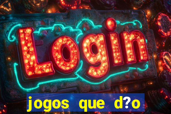 jogos que d?o dinheiro sem precisar depositar