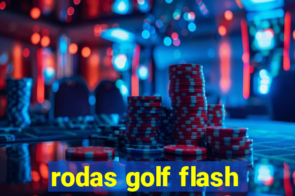 rodas golf flash