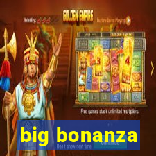 big bonanza