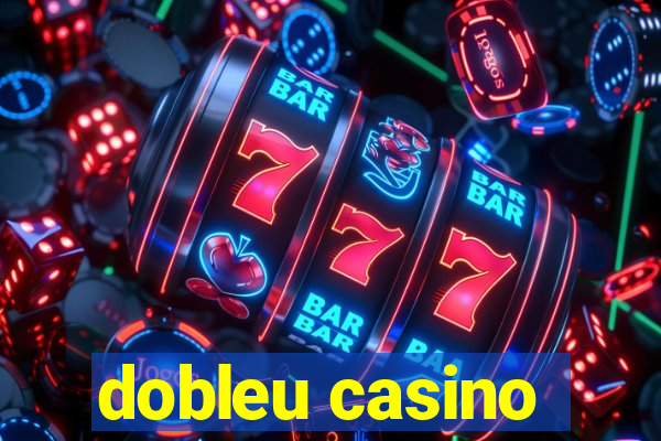 dobleu casino