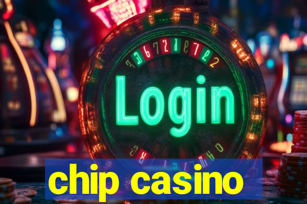 chip casino